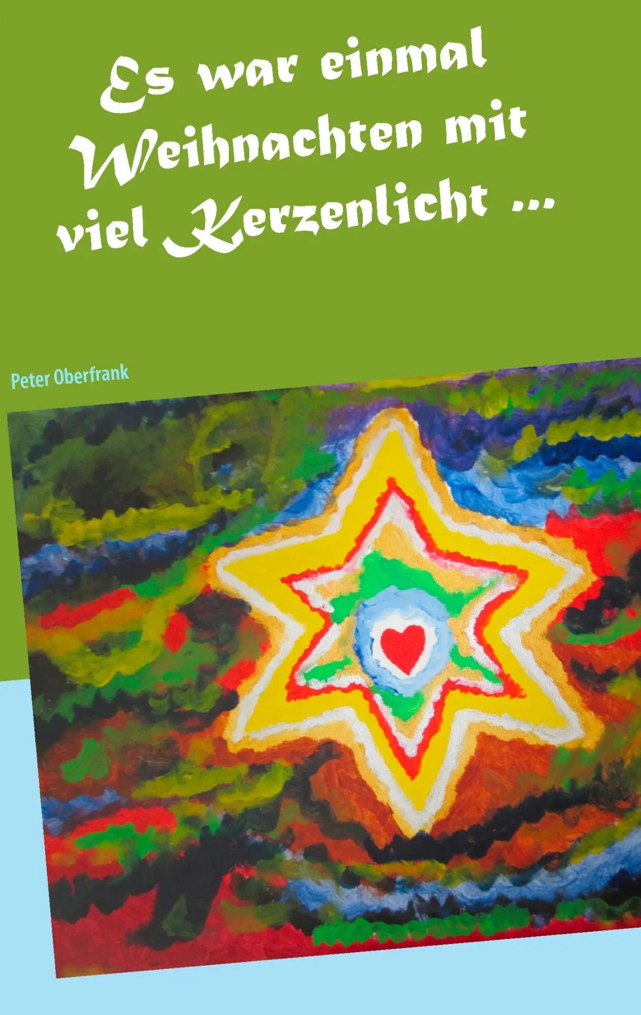 Cover: 9783743128262 | Es war einmal Weihnachten mit viel Kerzenlicht ... | Peter Oberfrank