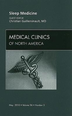 Sleep Medicine, an Issue of Medical Clinics of North America: Volume 94-3 | Christian Guilleminault | Buch | Clinics: Internal Medicine | Englisch | 2010 | SAUNDERS W B CO | EAN 9781437718362 - Guilleminault, Christian