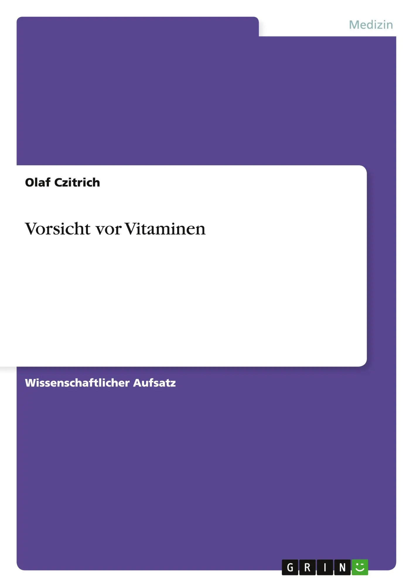 Cover: 9783638658362 | Vorsicht vor Vitaminen | Olaf Czitrich | Taschenbuch | 32 S. | Deutsch