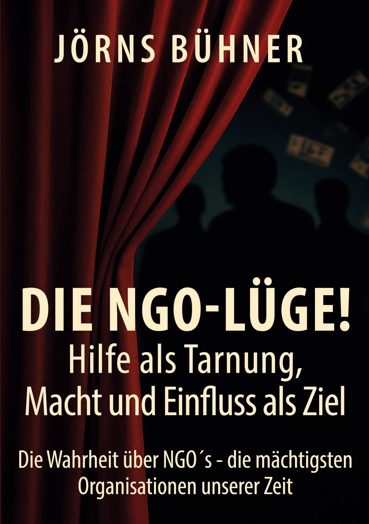 Cover: 9783695158362 | Die NGO-Lüge! Hilfe als Tarnung, Macht und Einfluss als Ziel | Bühner