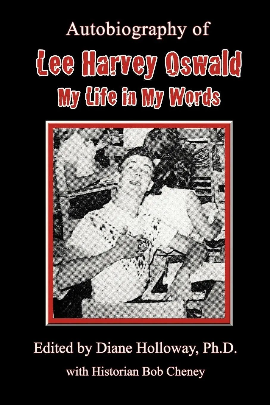 Cover: 9780595528462 | Autobiography of Lee Harvey Oswald | My Life in My Words | Holloway