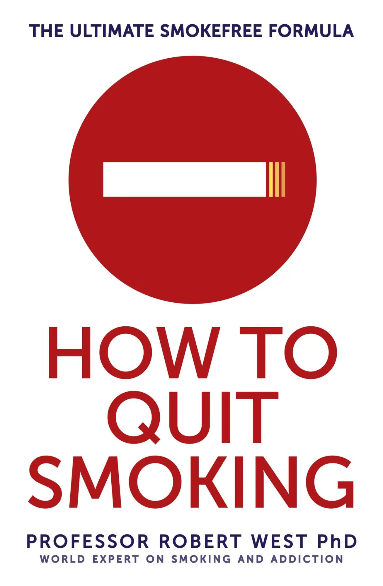 Cover: 9781409158462 | How To Quit Smoking | The Ultimate SmokeFree Formula | Robert West
