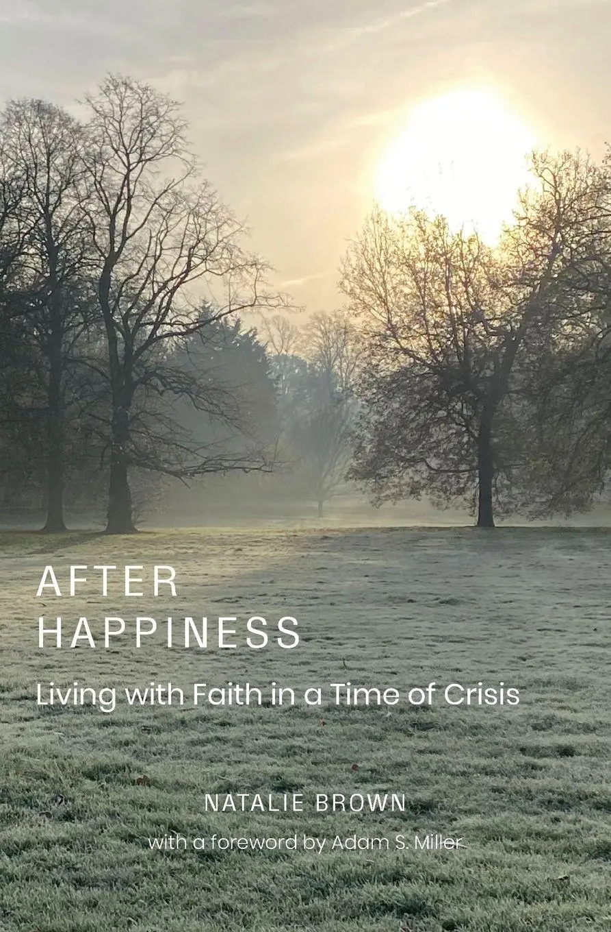 Cover: 9781589588462 | After Happiness | Living with Faith in a Time of Crisis | Brown | Buch