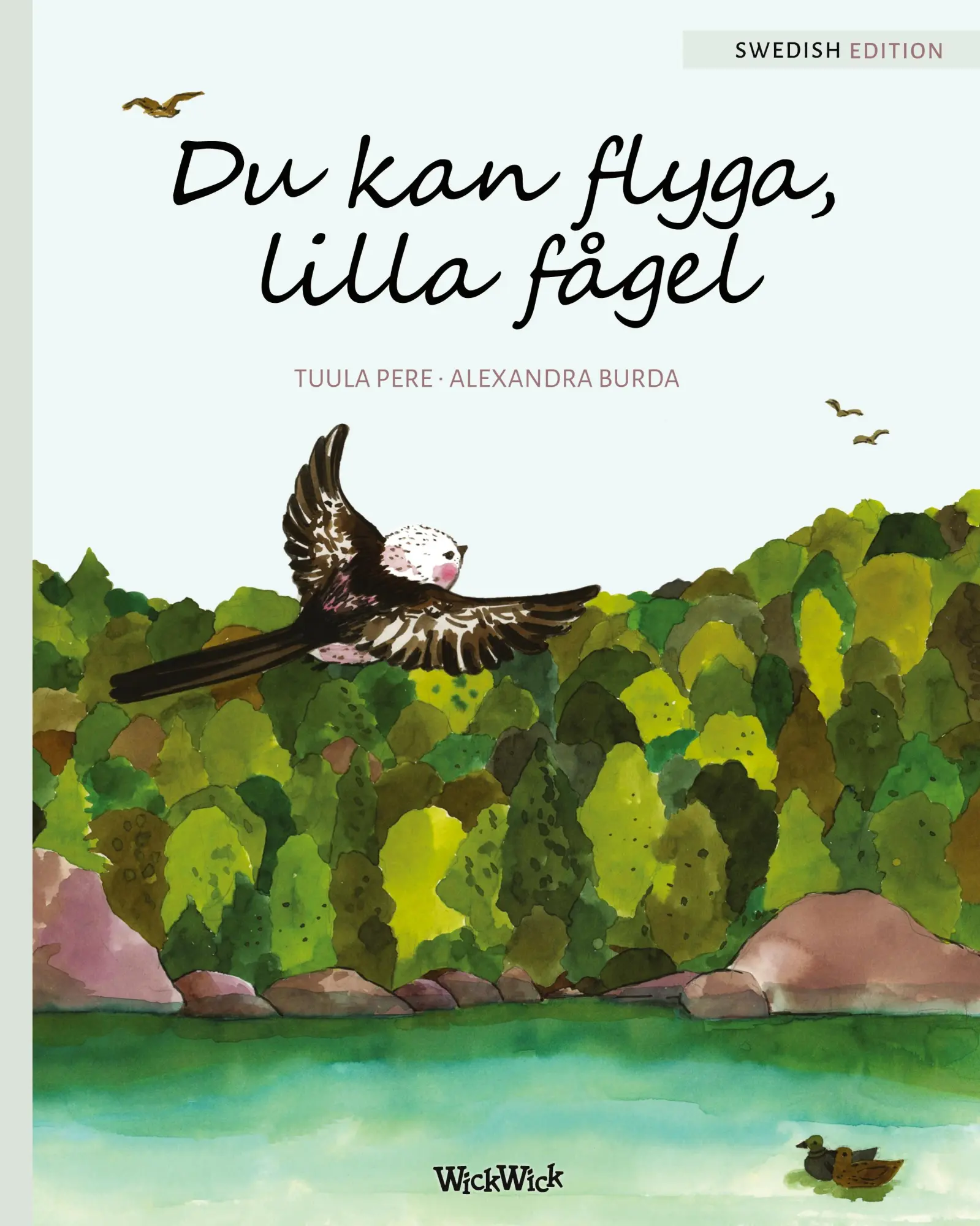 Cover: 9789525878462 | Du kan flyga, lilla fågel | You Can Fly, Little Bird, Swedish edition