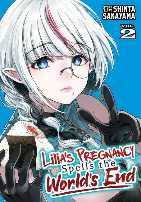 Cover: 9798895618462 | Lilia's Pregnancy Spells the World's End Vol. 2 | Shinta Sakayama