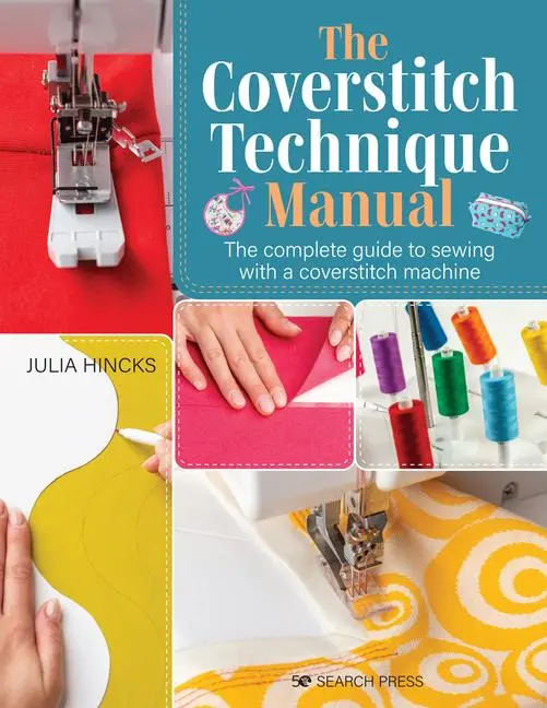 Cover: 9781782218562 | The Coverstitch Technique Manual | Julia Hincks | Taschenbuch | 2021