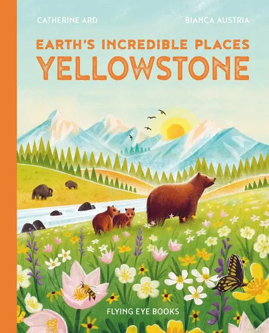 Cover: 9781838748562 | Earth's Incredible Places: Yellowstone | Cath Ard | Buch | Englisch