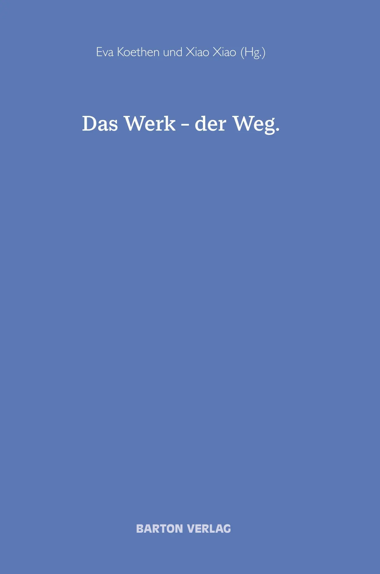Cover: 9783934648562 | Das Werk - der Weg | Xiao Xiao (u. a.) | Taschenbuch | Deutsch | 2025