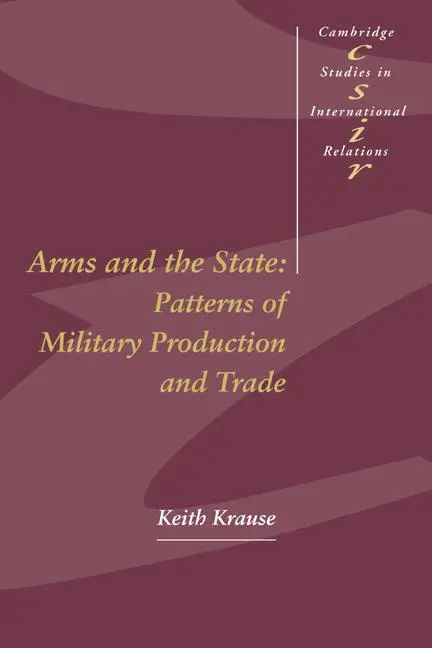 Cover: 9780521558662 | Arms and the State | Patterns of Military Production and Trade | Buch