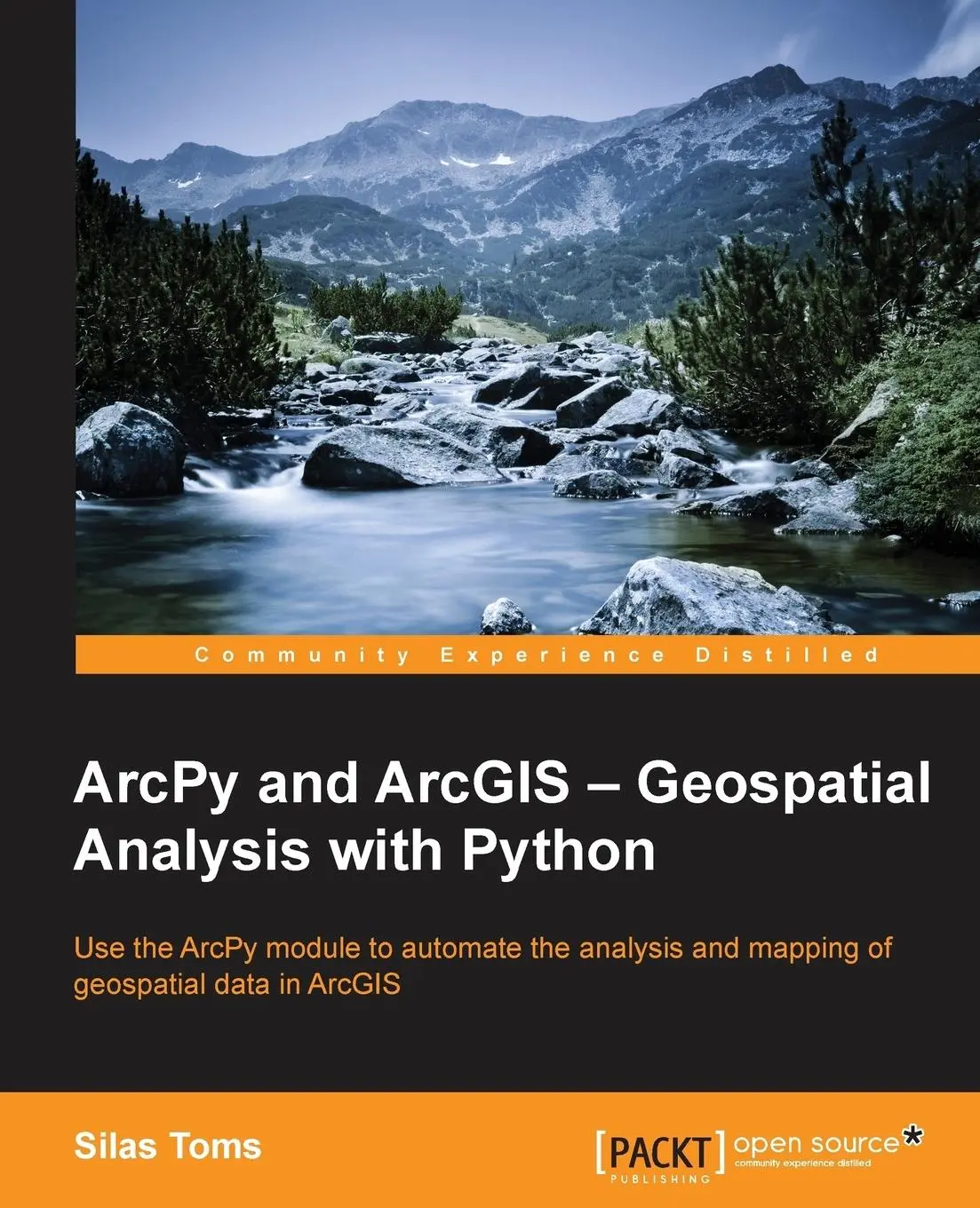 Cover: 9781783988662 | ArcPy and ArcGIS | Geospatial Analysis with Python | Silas Toms | Buch