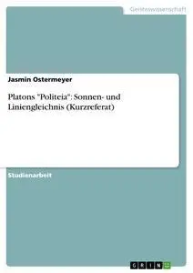 Cover: 9783656448662 | Platons "Politeia": Sonnen- und Liniengleichnis (Kurzreferat) | Buch