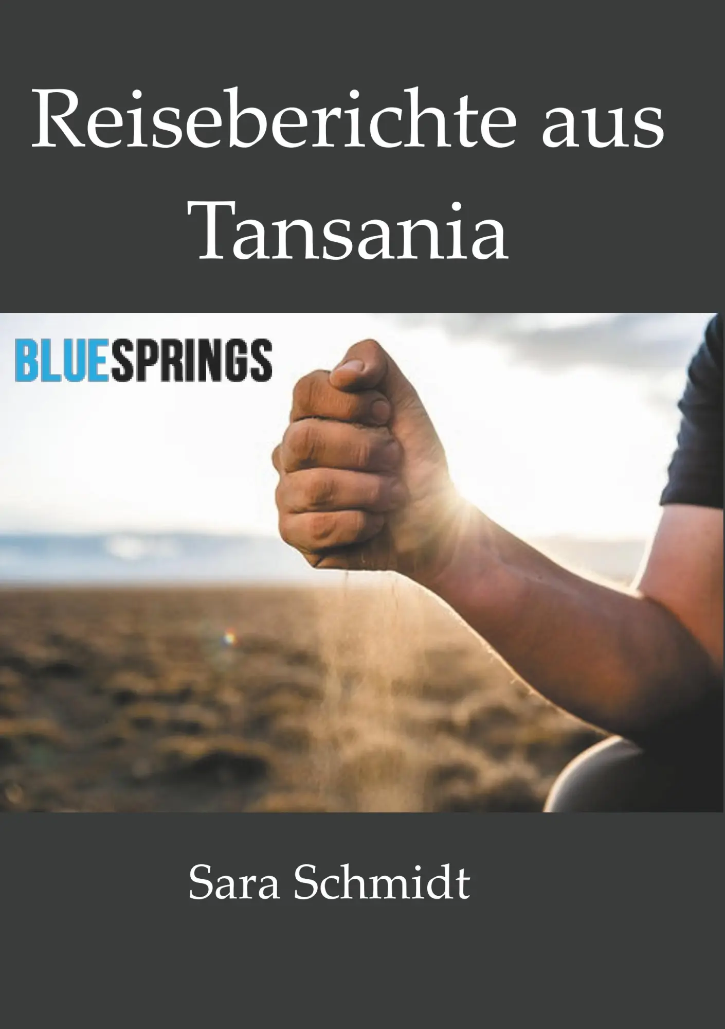 Cover: 9783732298662 | Reiseberichte aus Tansania | Sara Schmidt | Taschenbuch | 156 S.