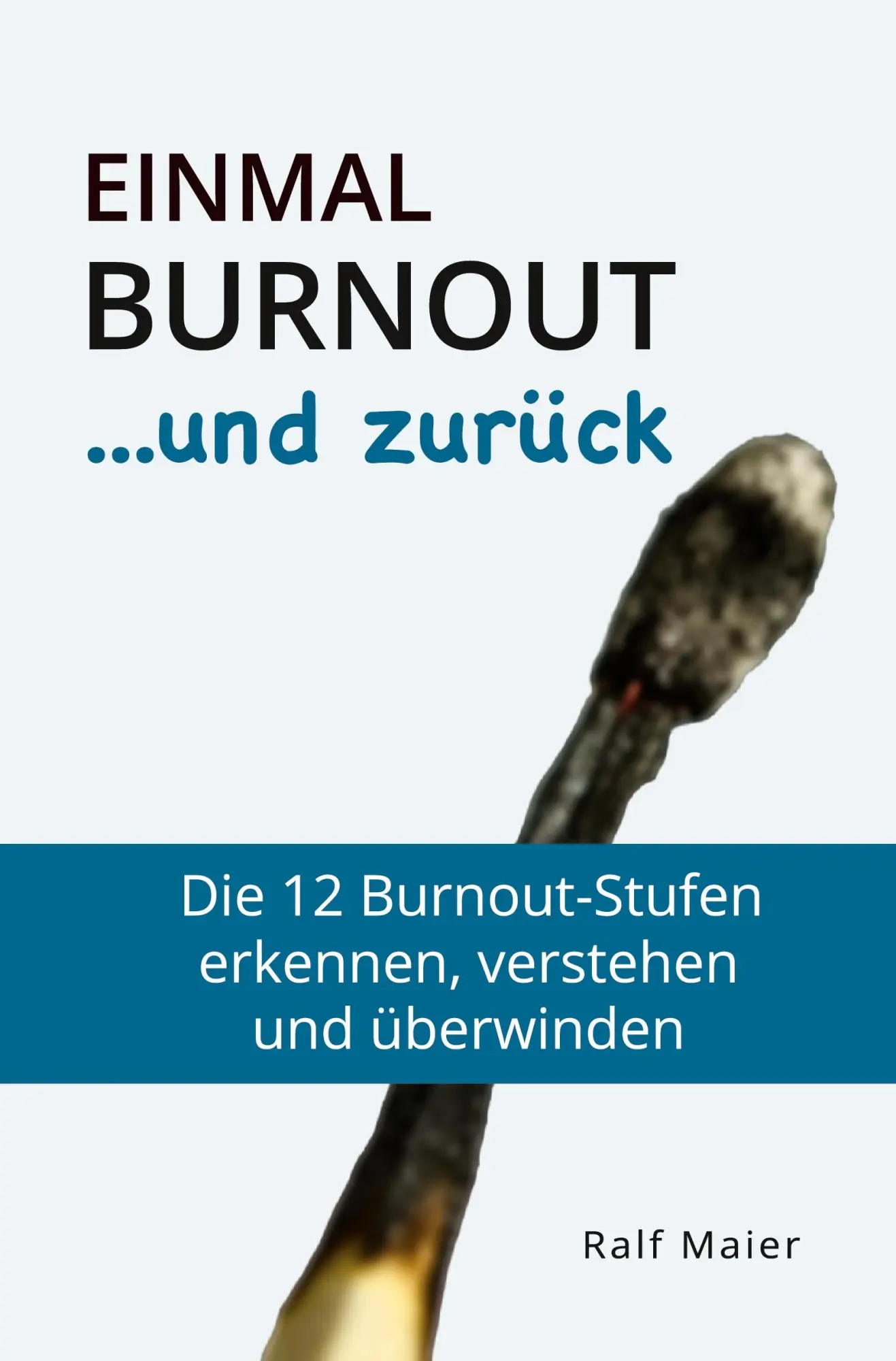 Cover: 9783757978662 | Einmal Burnout und zurück | Ralf Maier | Taschenbuch | 248 S. | 2023