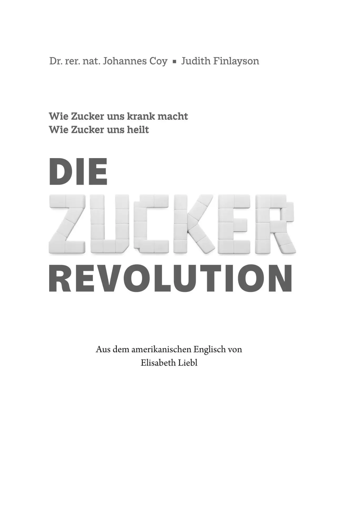 Bild: 9783833898662 | Die Zucker-Revolution | rer. nat. Johannes Coy (u. a.) | Buch | 544 S.