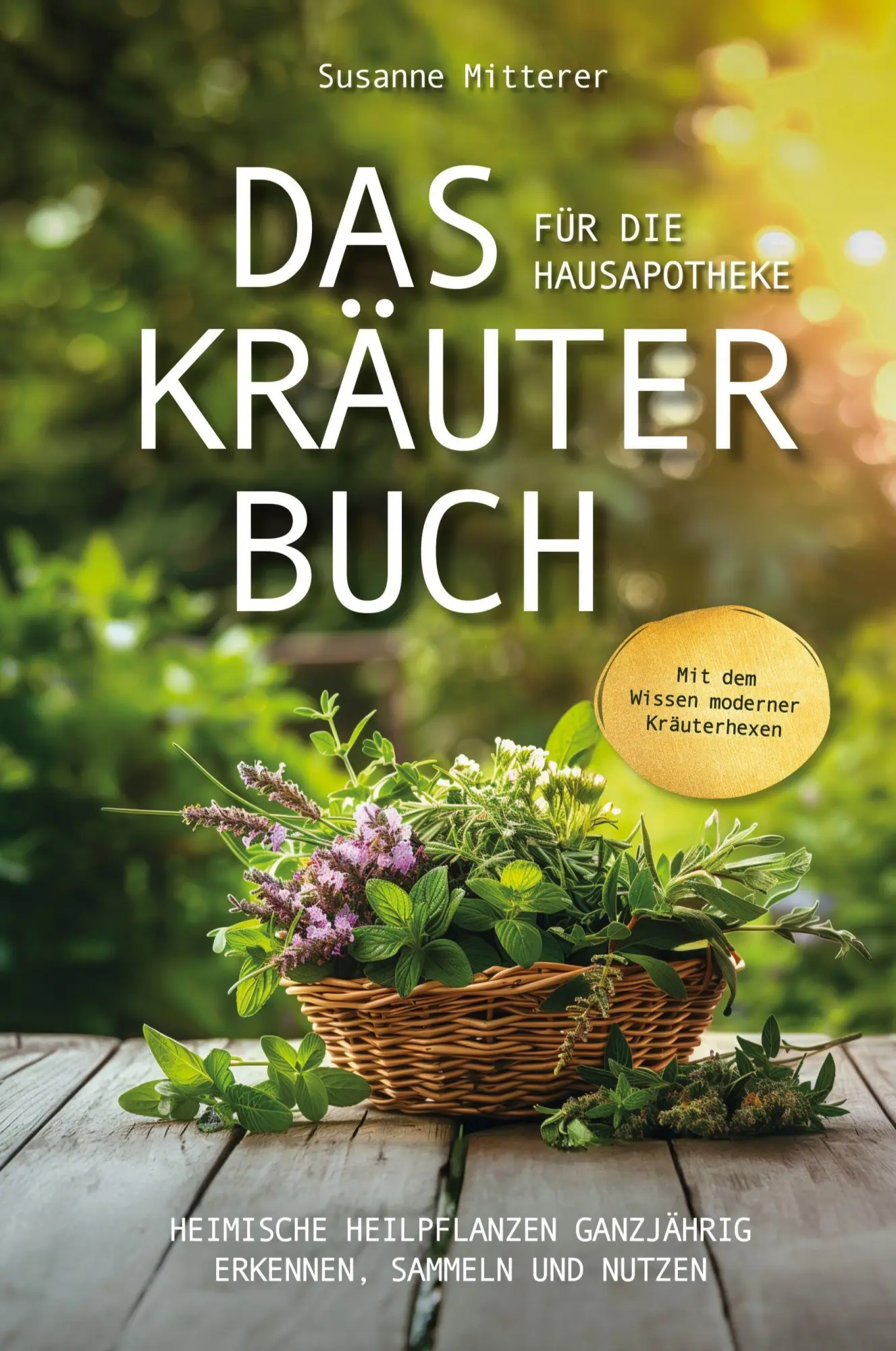 Cover: 9783910258662 | Das Kräuterbuch für die Hausapotheke | Susanne Mitterer | Buch | 2024