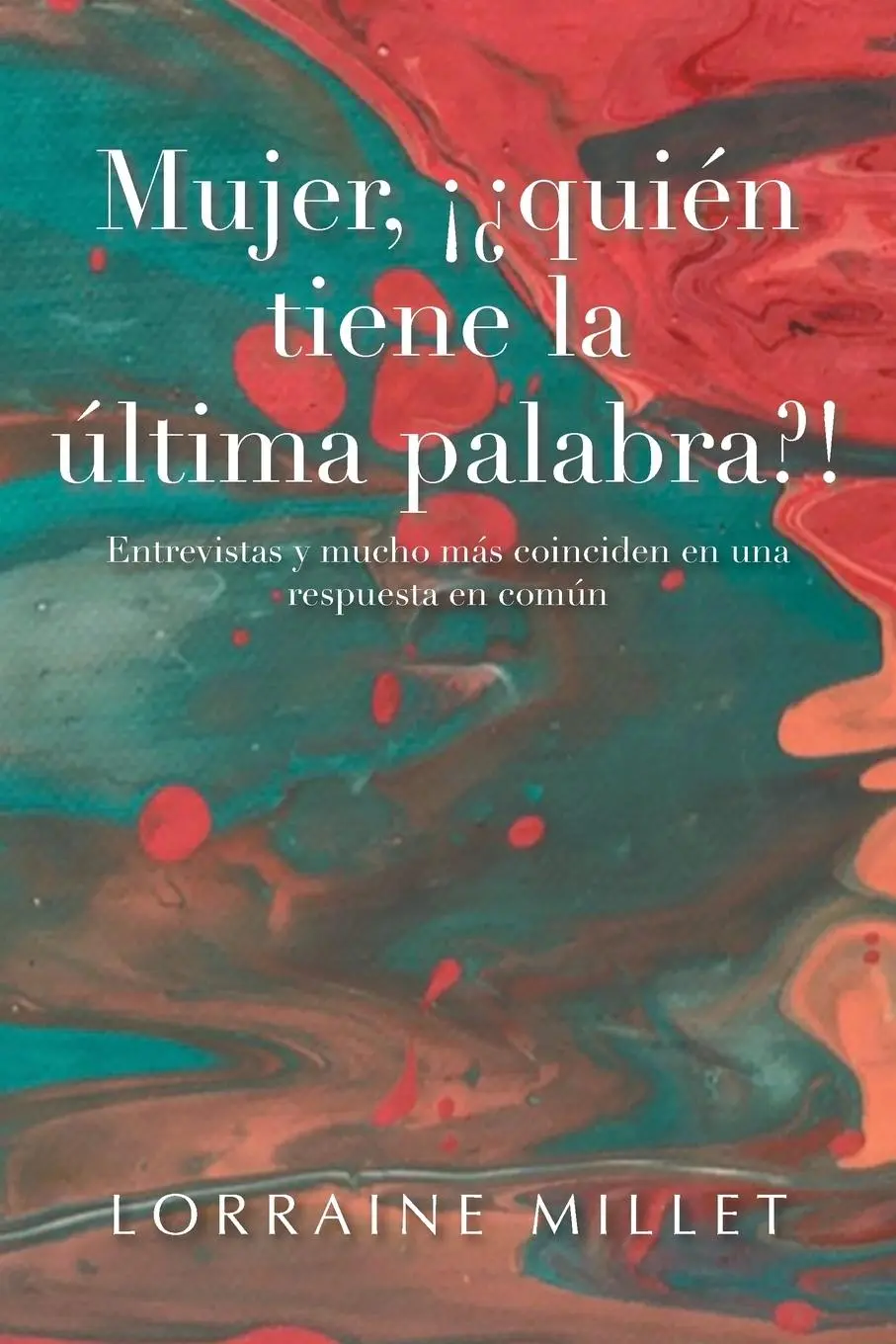 Cover: 9781506528762 | Mujer, ¡¿Quién Tiene La Última Palabra?! | Lorraine Millet | Buch