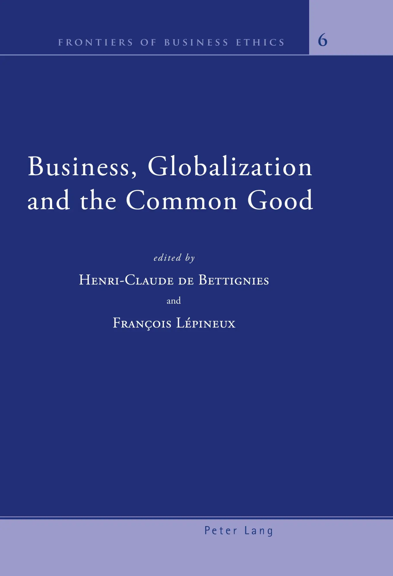 Business, Globalization and the Common Good (Frontiers of Business Ethics)