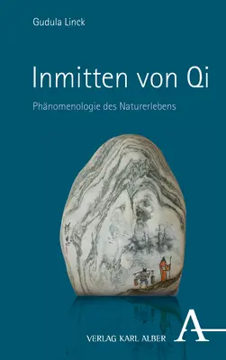 Cover: 9783495998762 | Inmitten von Qi | Phänomenologie des Naturerlebens | Gudula Linck