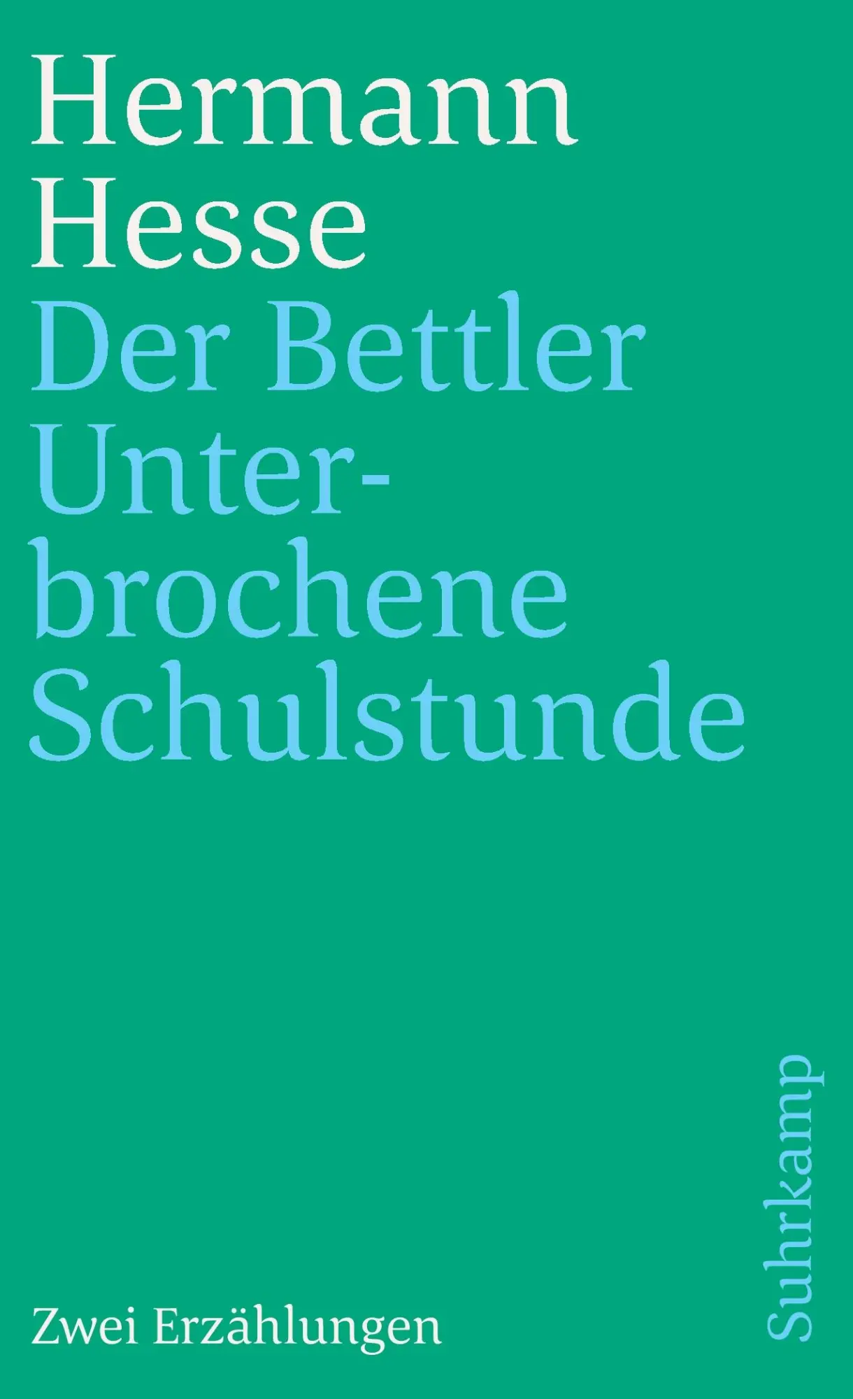 Cover: 9783518378762 | Der Bettler und Unterbrochene Schulstunde | Zwei Erzählungen | Hesse