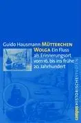 Cover: 9783593388762 | Mütterchen Wolga | Guido Hausmann | Taschenbuch | 494 S. | Deutsch
