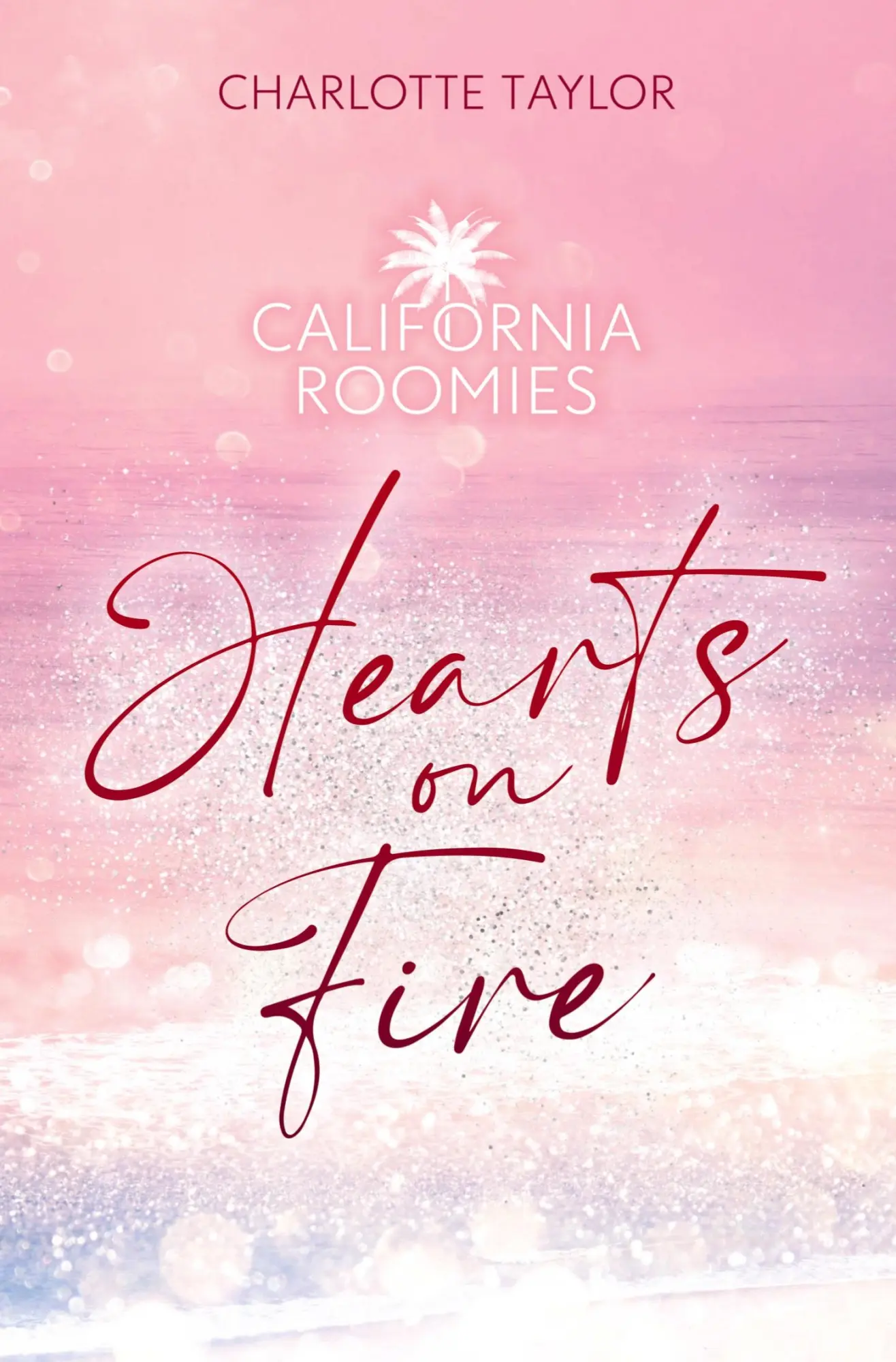 Cover: 9783759258762 | California Roomies - Hearts on Fire | Charlotte Taylor | Taschenbuch