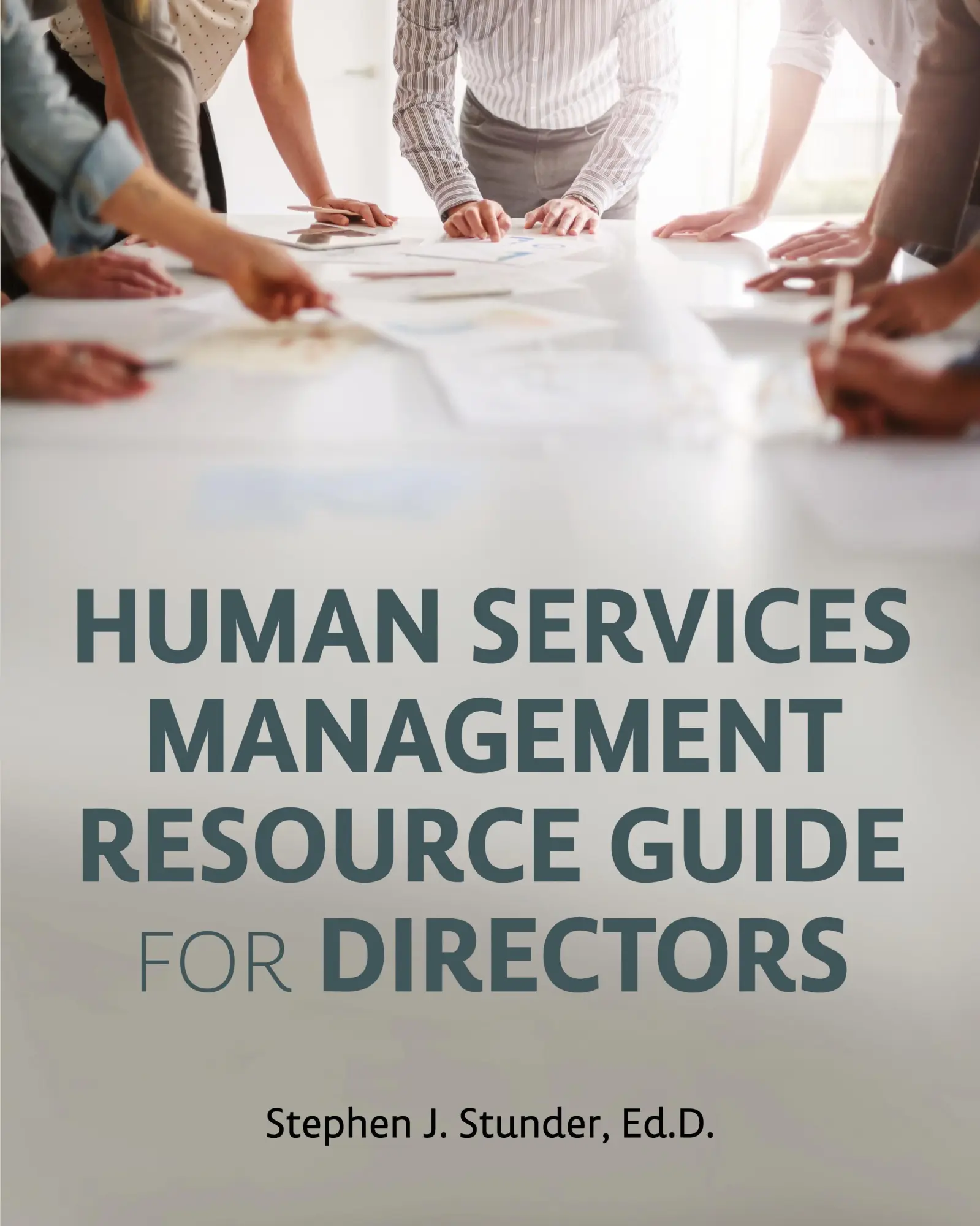 Cover: 9798823308762 | Human Services Management Resource Guide for Directors | Stunder