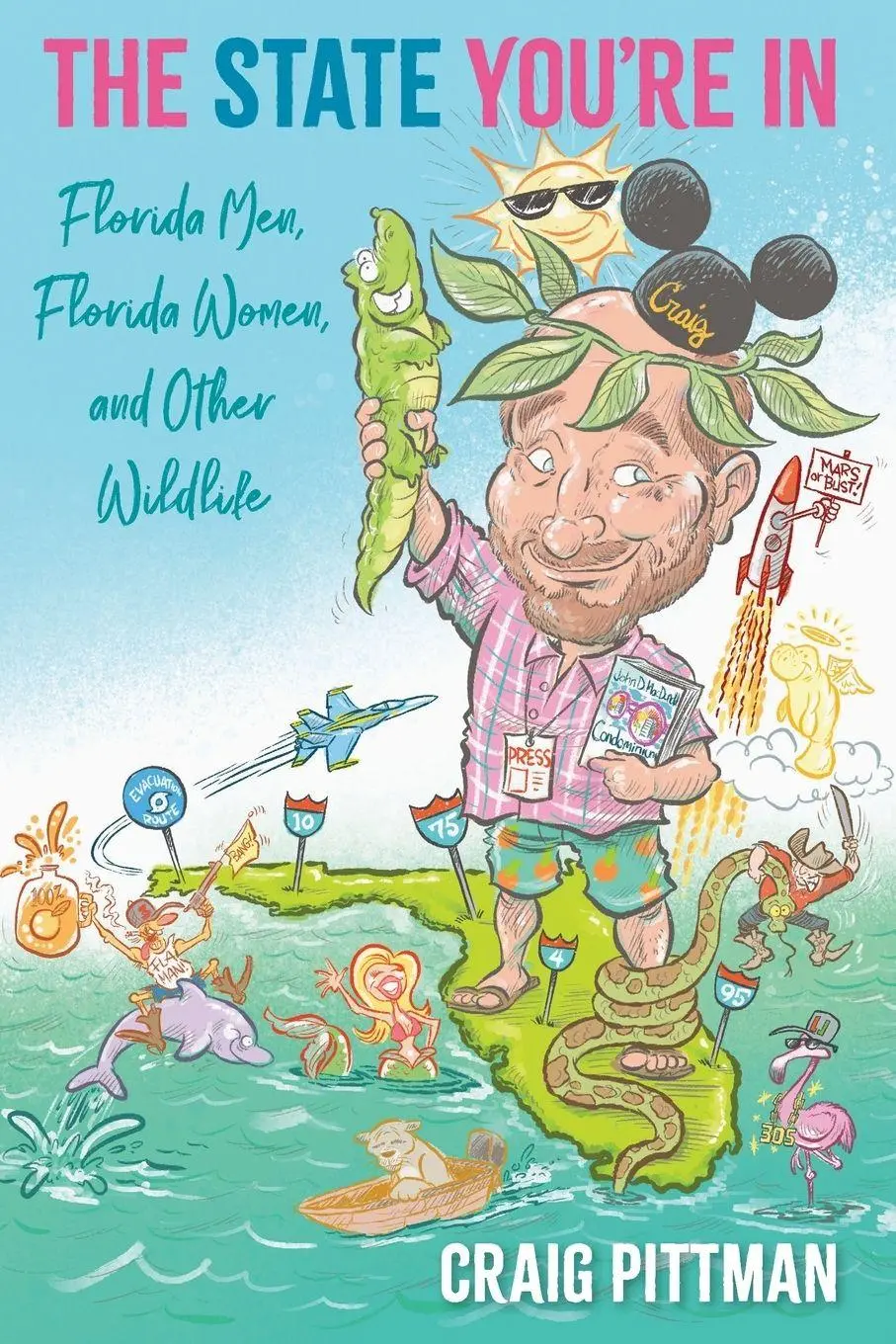 Cover: 9780813068862 | The State You're In | Florida Men, Florida Women, and Other Wildlife