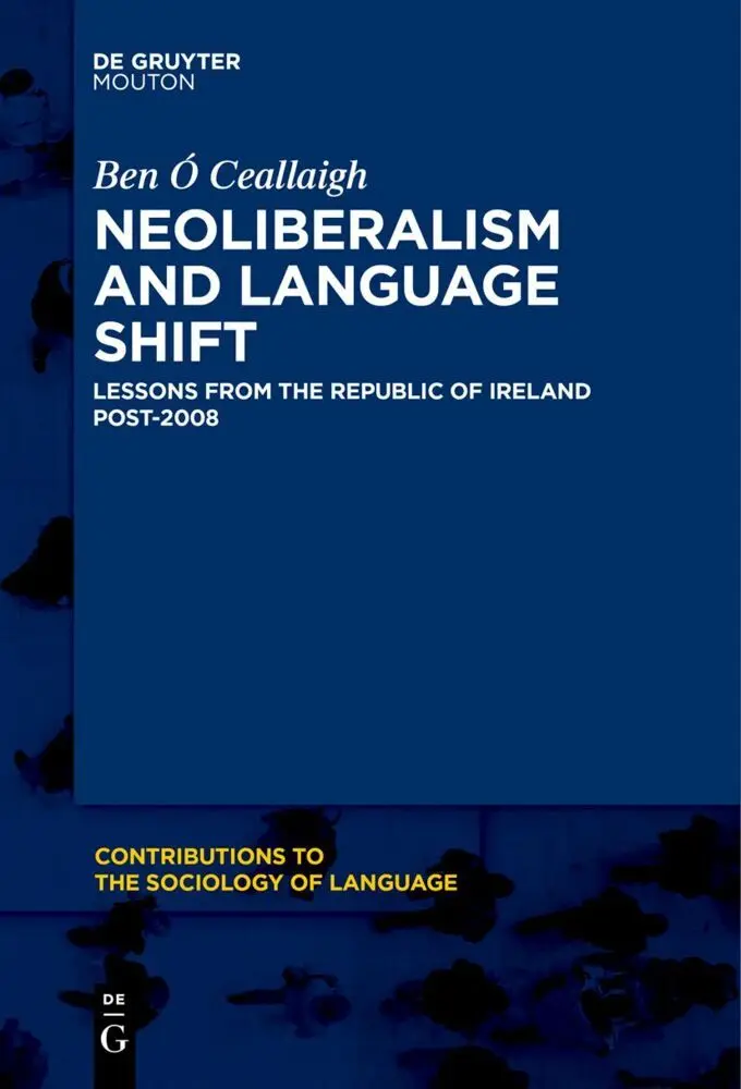 Cover: 9783110768862 | Neoliberalism and Language Shift | Ben Ó Ceallaigh | Buch | VIII