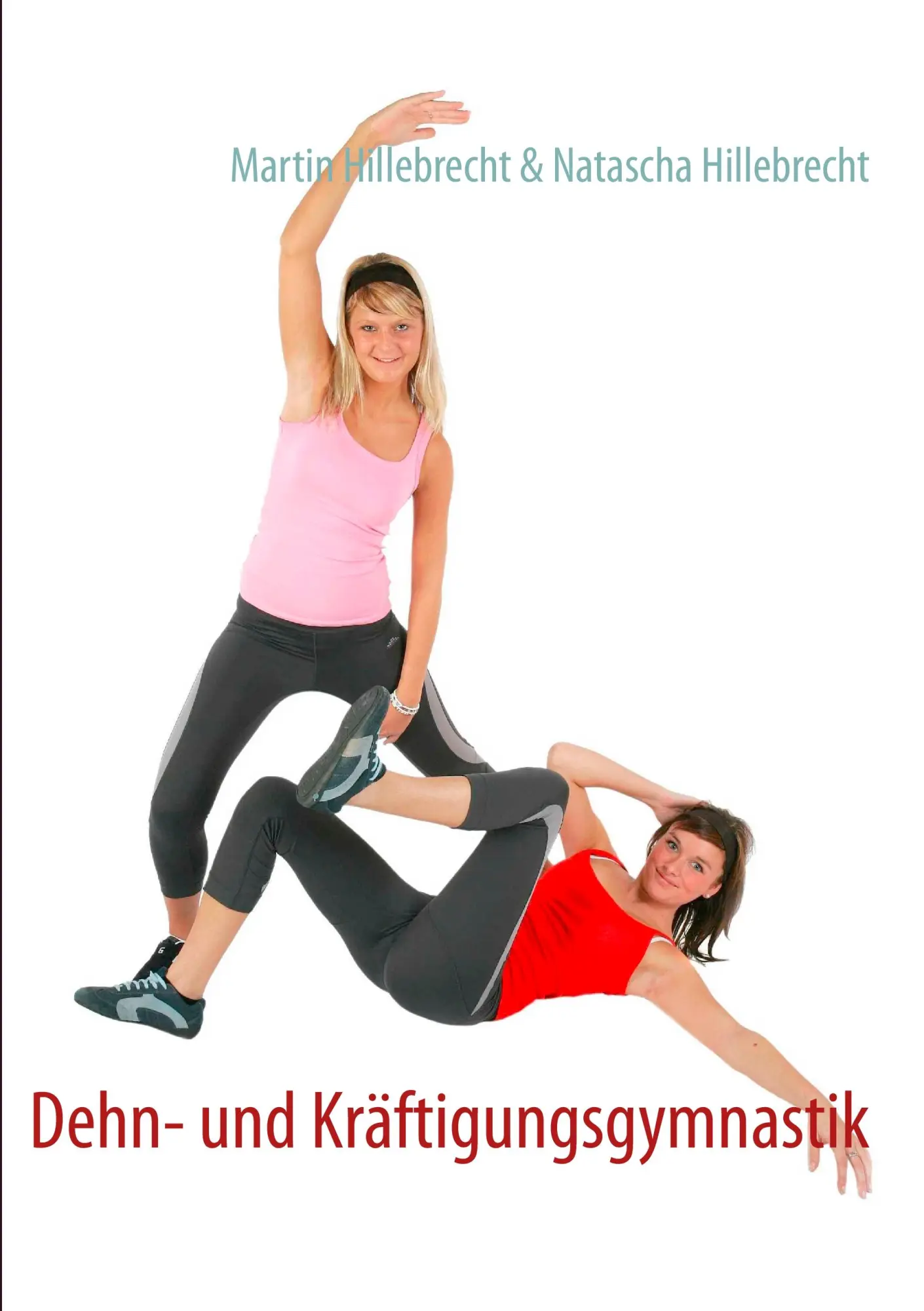 Cover: 9783839128862 | Dehn- und Kräftigungsgymnastik | Martin Hillebrecht (u. a.) | Buch