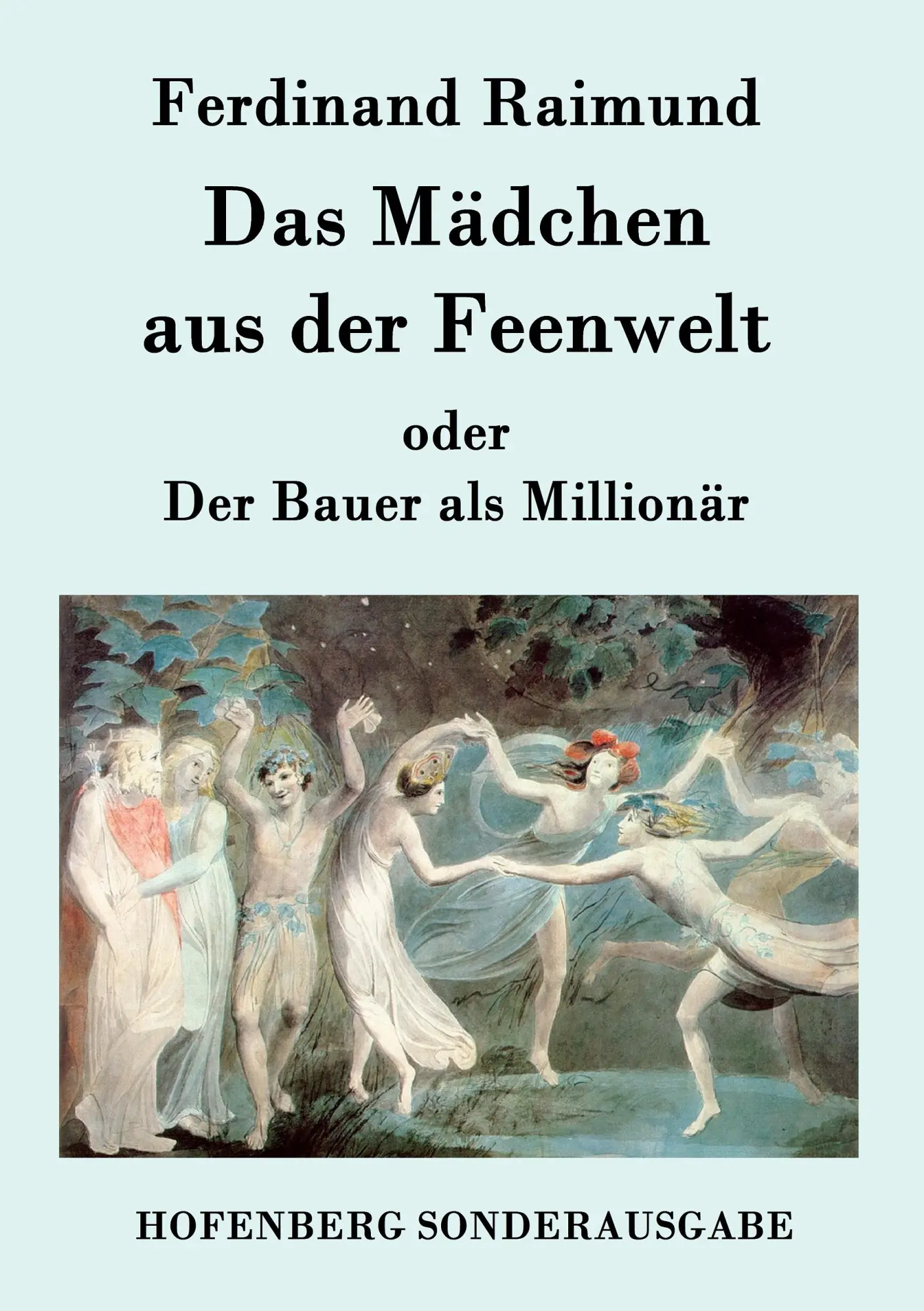 Cover: 9783843078962 | Das Mädchen aus der Feenwelt oder Der Bauer als Millionär | Raimund
