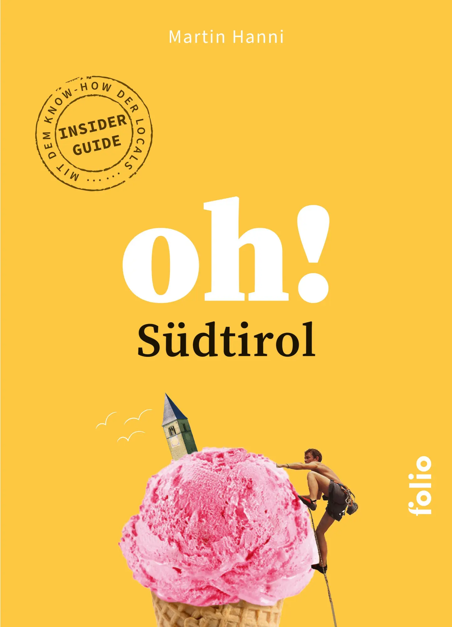 Cover: 9783852569062 | Oh! Südtirol | Martin Hanni | Taschenbuch | Oh! Das Lese-Reisebuch
