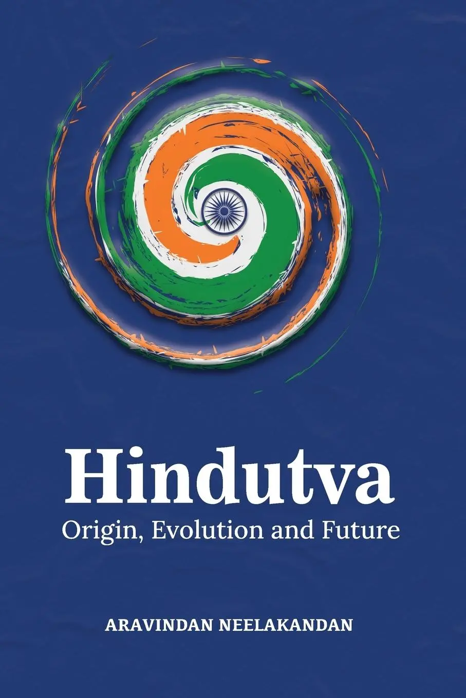 Cover: 9789392209062 | Hindutva | Origin Evolution and Future | Aravindan Neelakandan | Buch