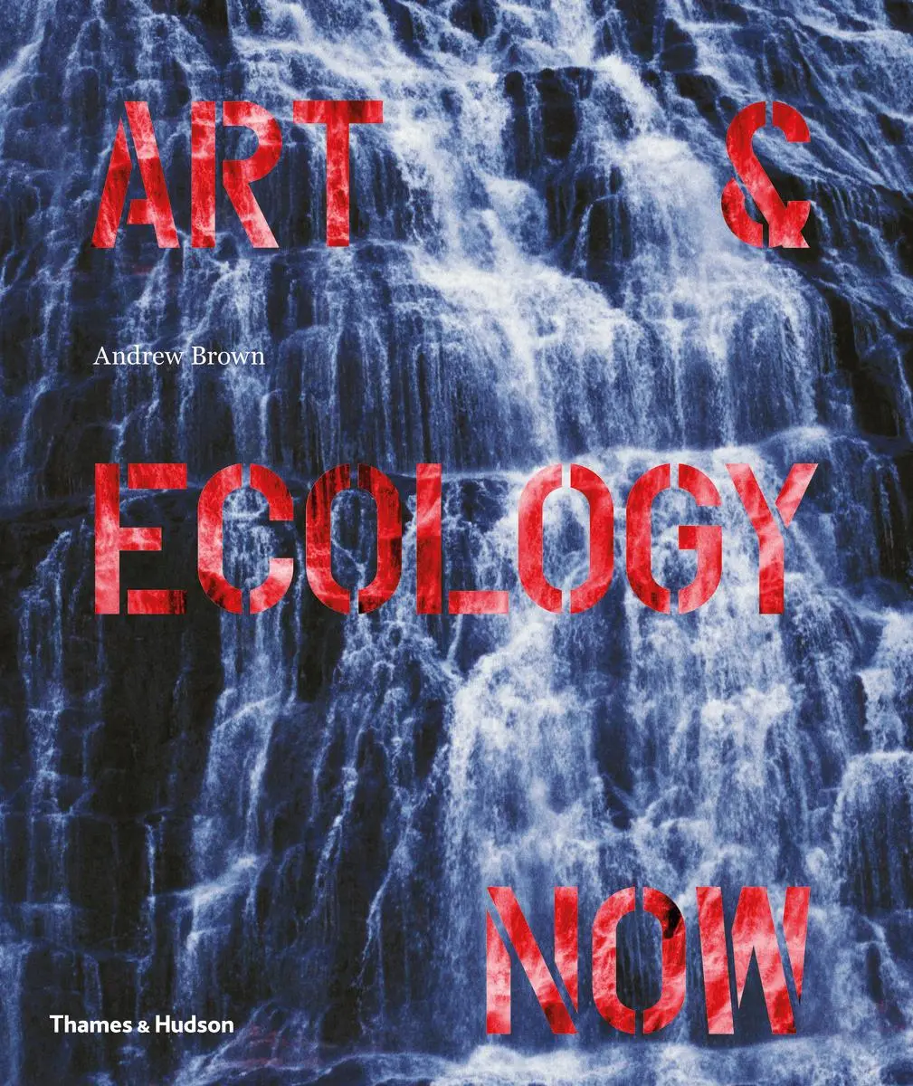 Cover: 9780500239162 | Art &amp; Ecology Now | Andrew Brown | Buch | Kartoniert / Broschiert