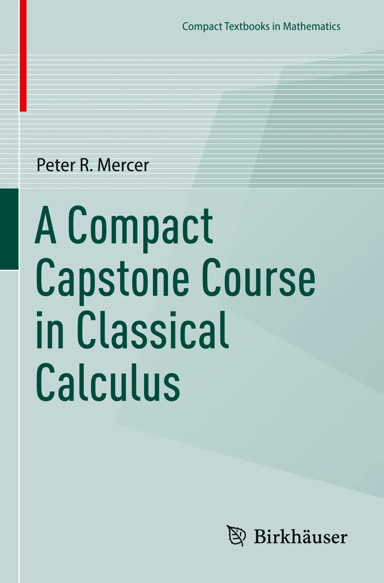 A Compact Capstone Course in Classical Calculus (Compact Textbooks in Mathematics)