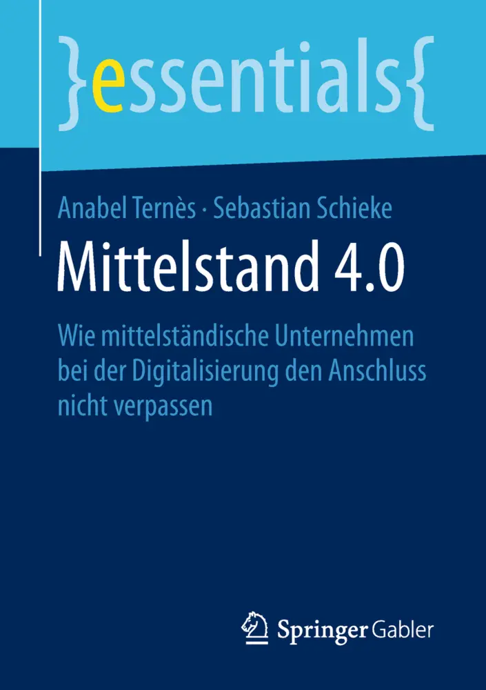 Cover: 9783658209162 | Mittelstand 4.0 | Anabel Ternès (u. a.) | Taschenbuch | x | Deutsch