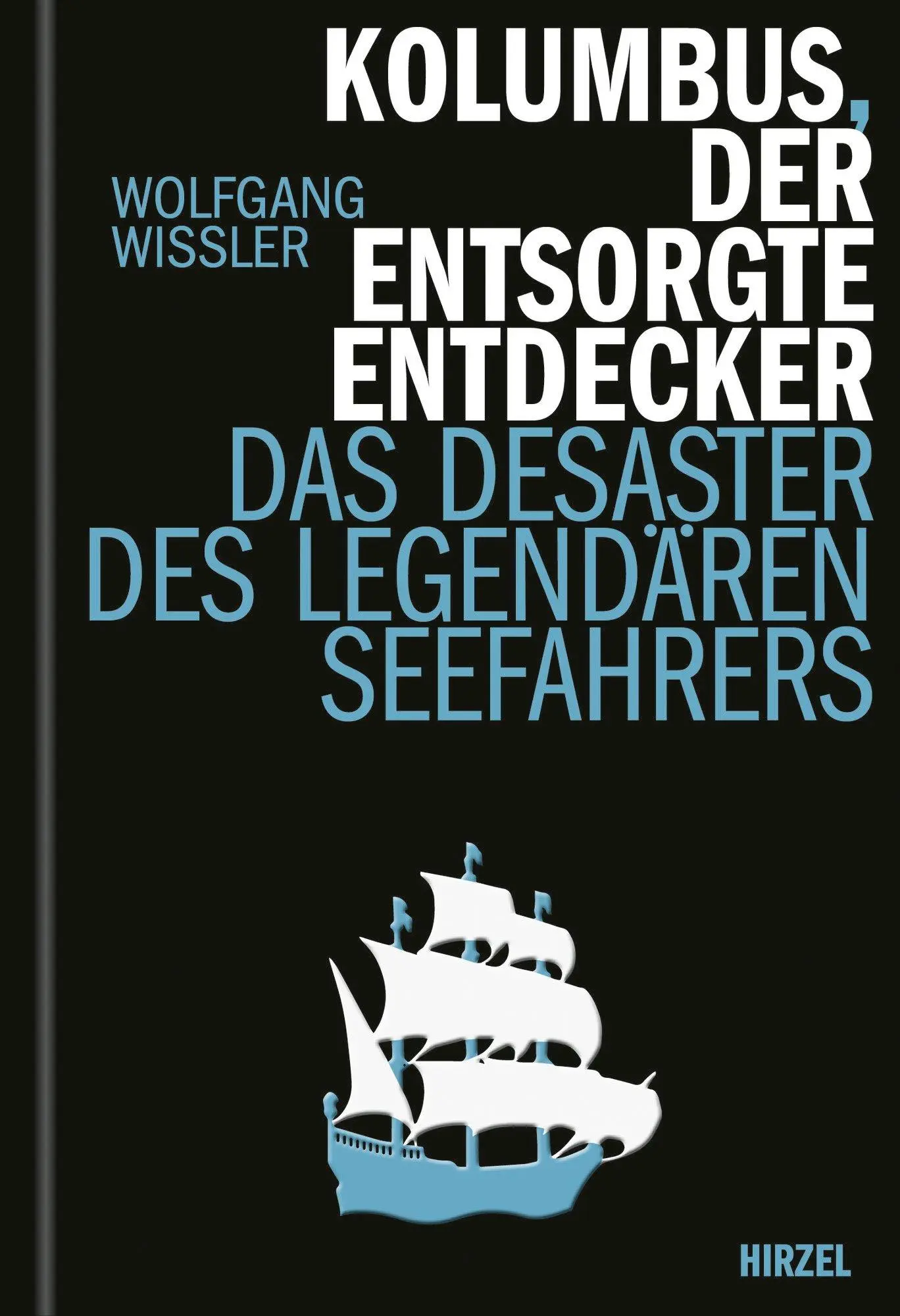 Cover: 9783777629162 | Kolumbus, der entsorgte Entdecker | Wolfgang Wissler | Buch | 192 S.