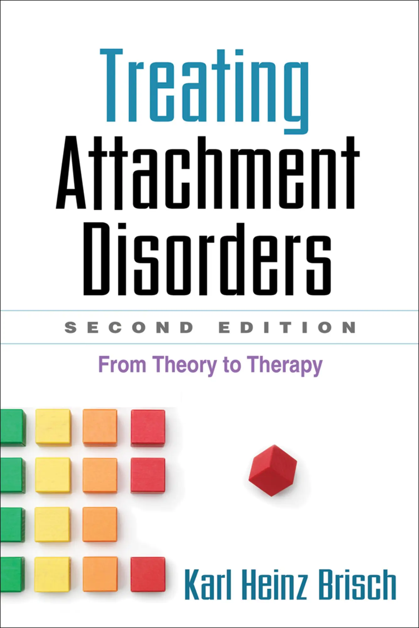 Cover: 9781462519262 | Treating Attachment Disorders, Second Edition | From Theory to Therapy