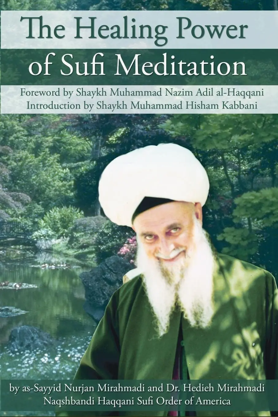 Cover: 9781930409262 | The Healing Power of Sufi Meditation | Sayyid Nurjan Mirahmadi (u. a.)