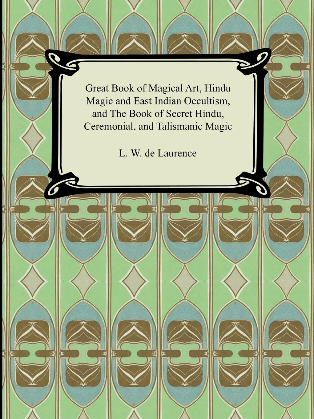 Cover: 9781420929362 | Great Book of Magical Art, Hindu Magic and East Indian Occultism,...