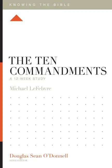Cover: 9781433589362 | The Ten Commandments | A 12-Week Study | Michael Lefebvre | Buch