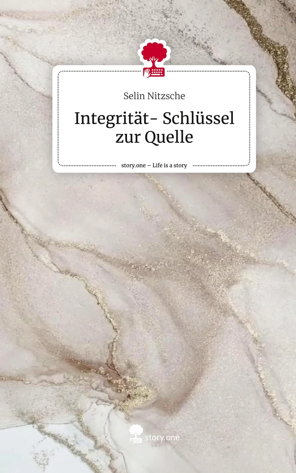 Cover: 9783711579362 | Integrität- Schlüssel zur Quelle. Life is a Story - story.one | Buch