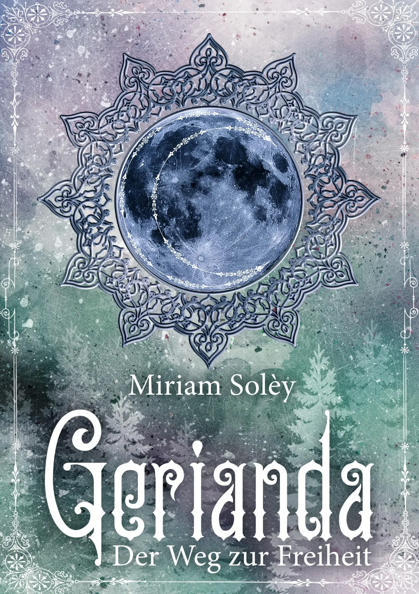 Cover: 9783756819362 | Gerianda | Der Weg zur Freiheit | Miriam Solèy | Taschenbuch | 410 S.