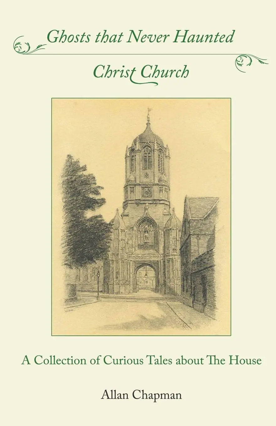 Cover: 9780852449462 | Ghosts that Never Haunted Christ Church | Allan Chapman | Taschenbuch
