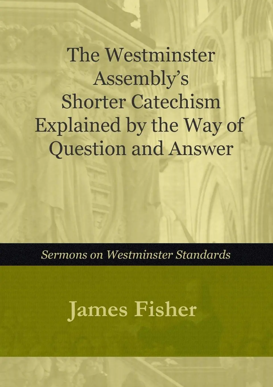 Cover: 9781446689462 | The Westminster Assembly's Shorter Catechism Explained by Way of...