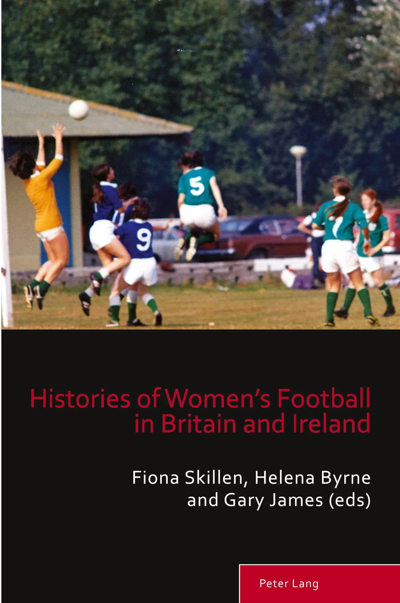 Cover: 9781800799462 | Histories of Women's Football in Britain and Ireland | Byrne (u. a.)