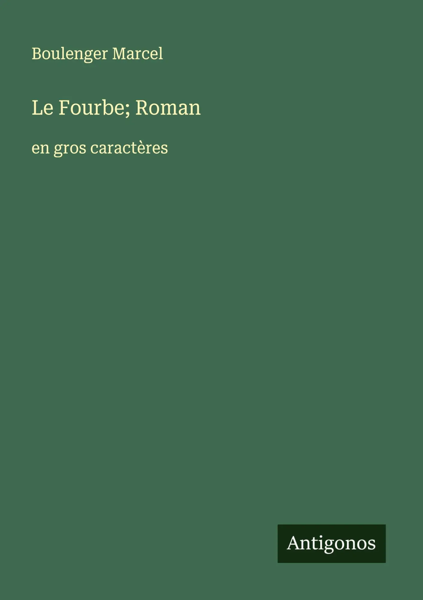 Le Fourbe; Roman