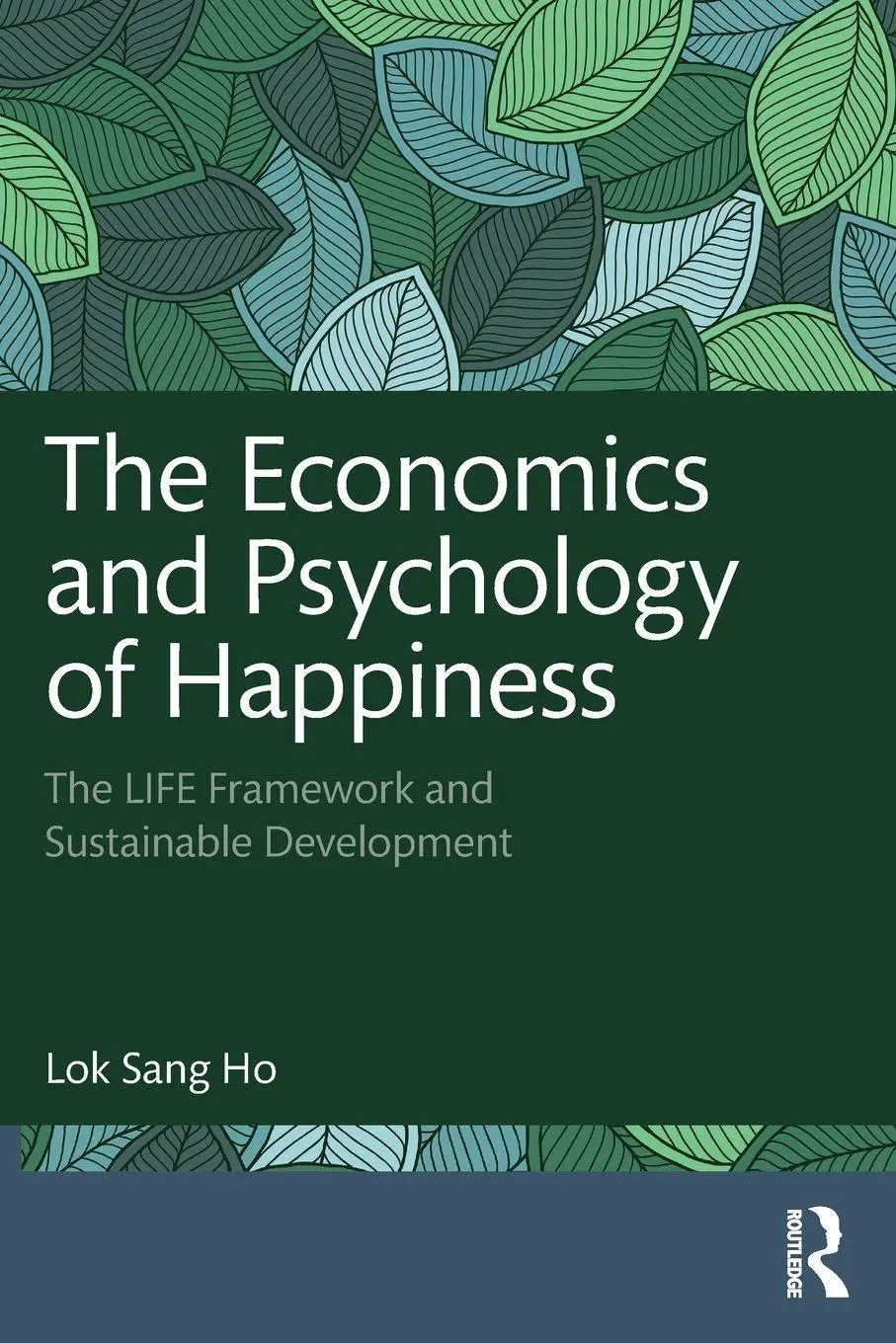 Cover: 9781032829562 | The Economics and Psychology of Happiness | Lok Sang Ho | Taschenbuch