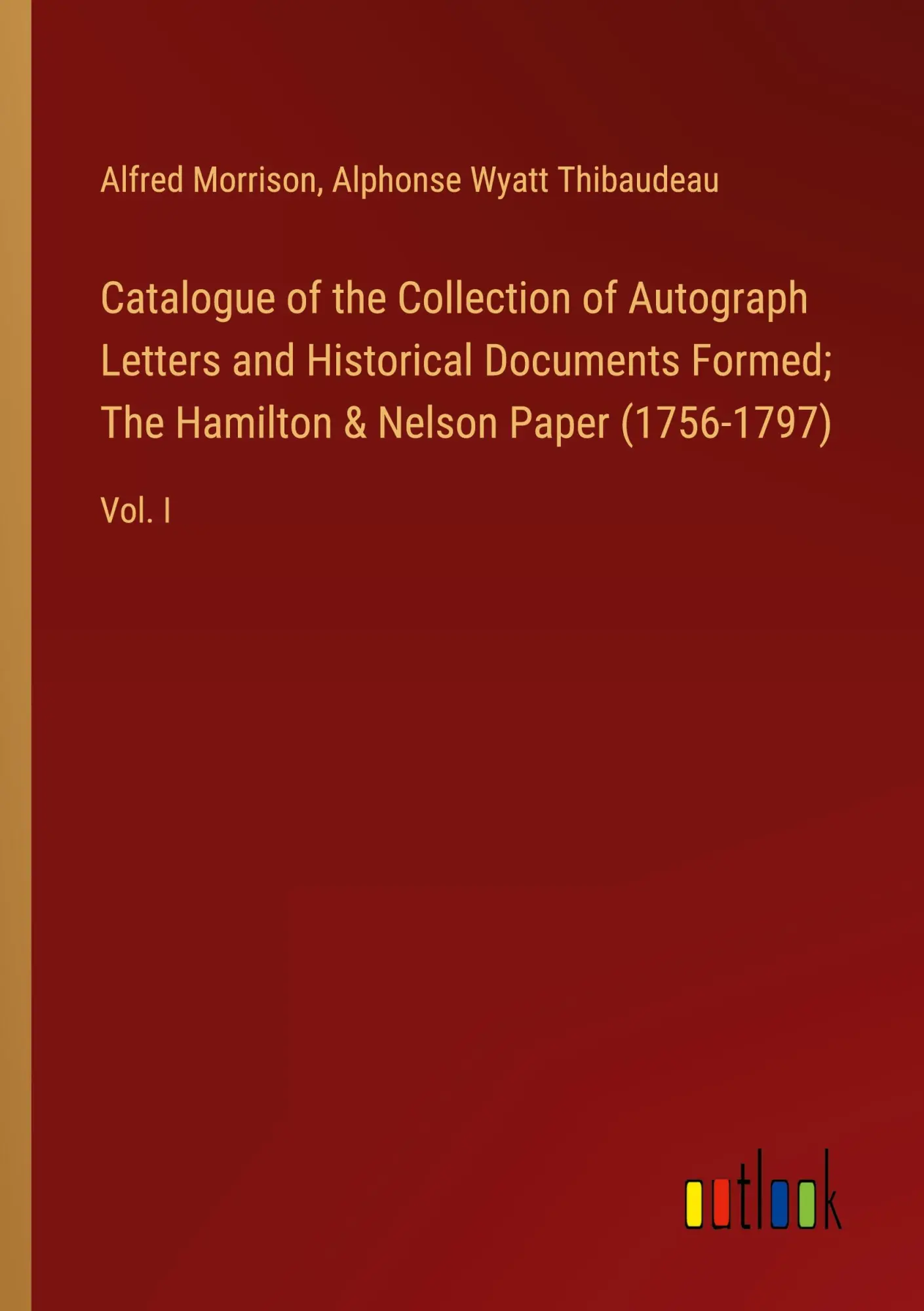 Cover: 9783385309562 | Catalogue of the Collection of Autograph Letters and Historical...