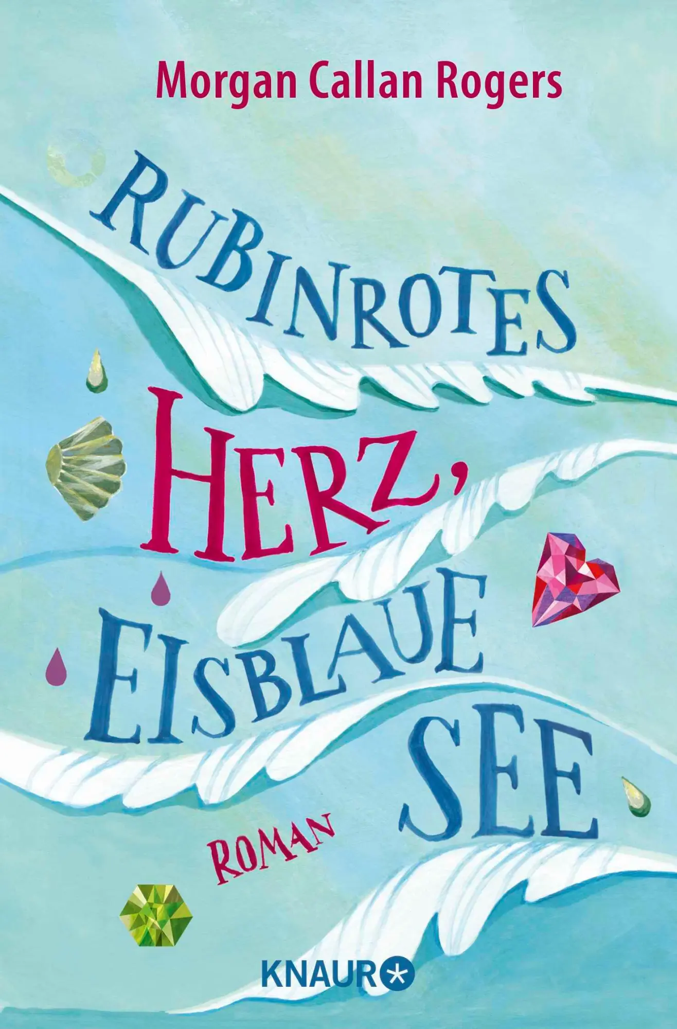 Cover: 9783426509562 | Rubinrotes Herz, eisblaue See | Morgan Callan Rogers | Taschenbuch