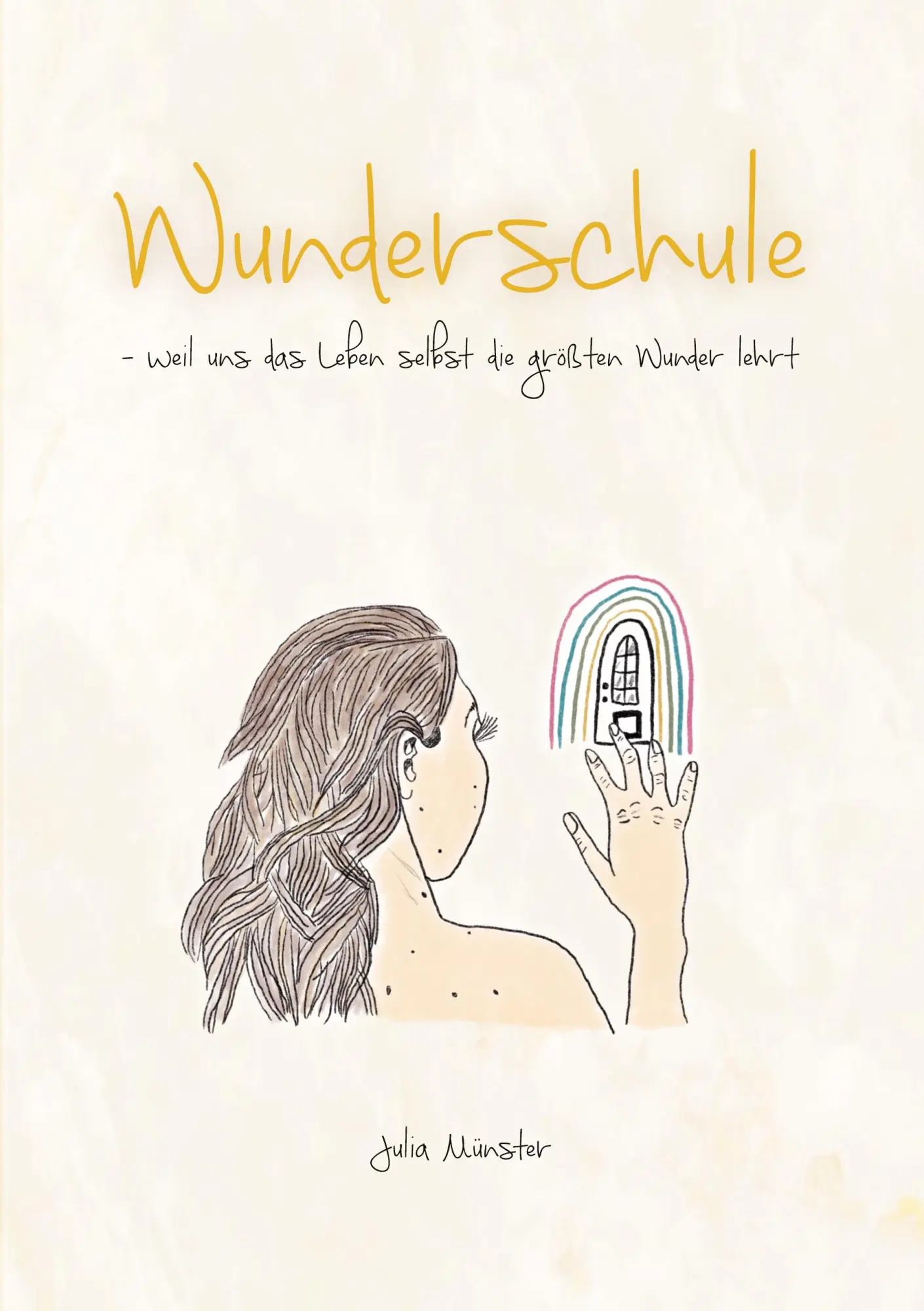 Cover: 9783757889562 | Wunderschule | weil uns das Leben selbst die größten Wunder lehrt